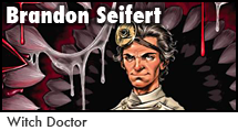 Brandon Seifert; Witch Doctor